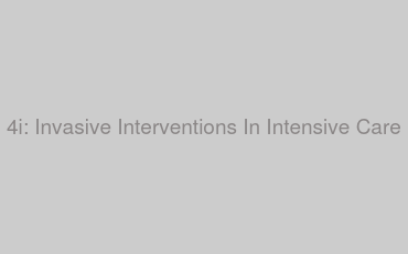 4i: Invasive Interventions In Intensive Care